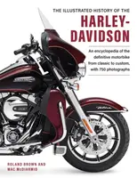 Harley Davidson, The Illustrated History of the - Roland Brown, Mac McDiarmid