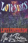 The Love Songs of Late Capitalism - Martin Rowson
