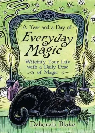 A Year and a Day of Everyday Magic - Deborah Blake
