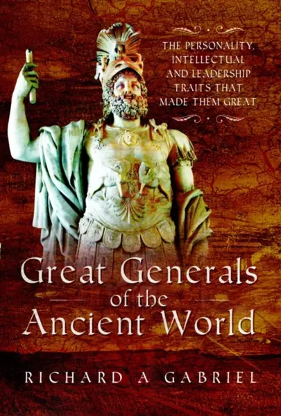 Great Generals of the Ancient World - Gabriel Richard