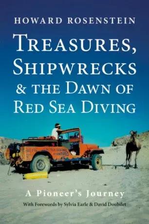 Treasures, Shipwrecks and the Dawn of Red Sea Diving - Howard Rosenstein