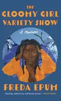 The Gloomy Girl Variety Show - Freda Epum