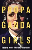 Propaganda Girls: The Secret War of the Women in the OSS - Lisa Rogaková