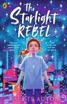 The Starlight Rebel - Lisette Auton