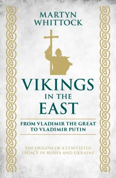 Vikings in the East - Martyn Whittock