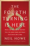 The Fourth Turning Is Here - Neil Howe