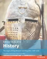 Edexcel GCSE (9-1) History The reigns of King Richard I and King John, 1189â€“1216 Student Book - Sarah Moffatt