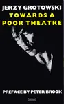 Towards a Poor Theatre - Jerzy Grotowski