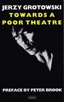 Towards a Poor Theatre - Jerzy Grotowski