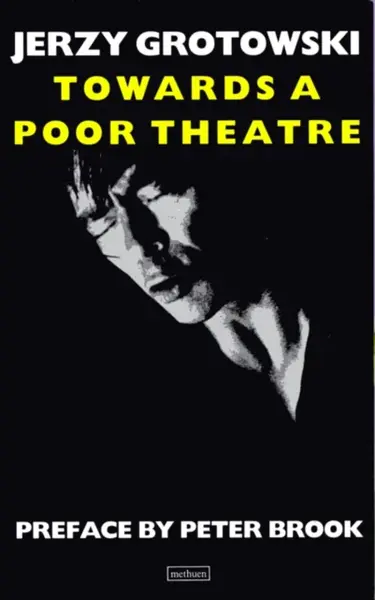 Towards a Poor Theatre - Jerzy Grotowski