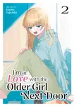 I'm in Love with the Older Girl Next Door Vol. 2 - Koume Fujichika