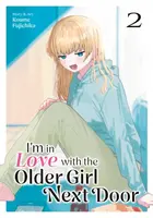 I'm in Love with the Older Girl Next Door Vol. 2 - Koume Fujichika