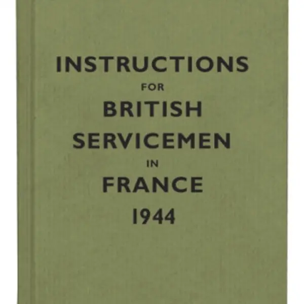 Instructions for British Servicemen in France, 1944