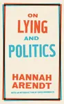 On Lying and Politics - Hannah Arendt, David Bromwich