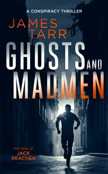 Ghosts and Madmen - James Tarr