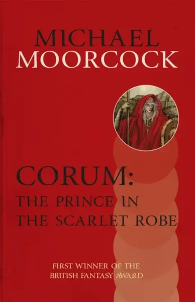 Corum: The Prince in the Scarlet Robe - Michael Moorcock