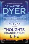 Change Your Thoughts, Change Your Life - Wayne Dyer