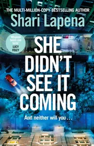 She Didn't See It Coming - Shari Lapena