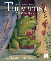 Thumbelina and Other Stories - Fiona MacDonald