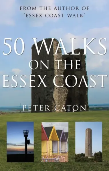 50 Walks on the Essex Coast - Peter Caton