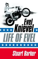 Life of Evel - Stuart Barker
