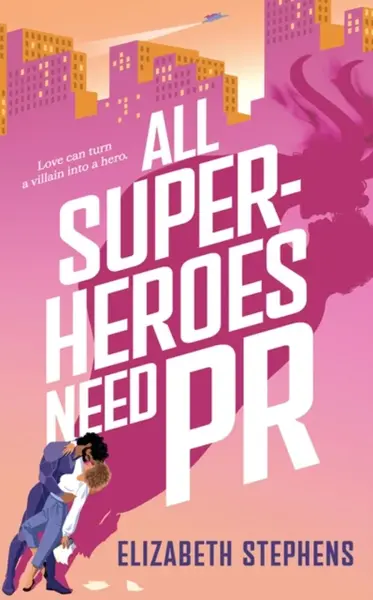 All Superheroes Need PR - Elizabeth Stephens