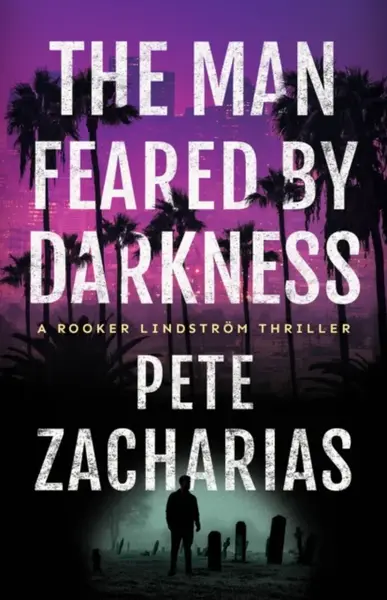The Man Feared by Darkness - Pete Zacharias