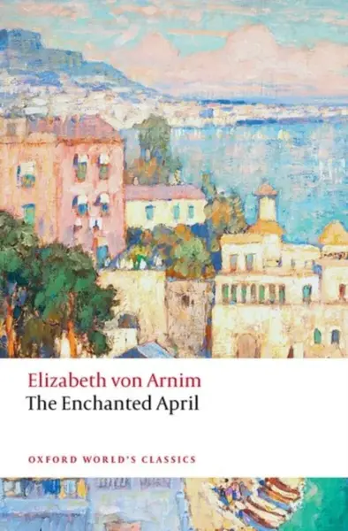 The Enchanted April - Elizabeth von Arnim