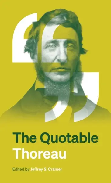The Quotable Thoreau - Henry David Thoreau