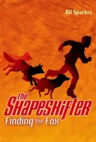 The Shapeshifter: Finding the Fox - Ali Sparkesová