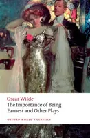 The Importance of Being Earnest and Other Plays - Oscar Wilde