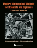 Modern Mathematical Methods For Scientists And Engineers: A Street-smart Introduction - Athanassios  Fokas, Efthimios  Kaxiras