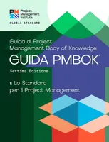 A Guide to the Project Management Body of Knowledge (PMBOKÂ® Guide) â€“ Seventh Edition and The Standard for Project Management (ITALIAN) - Project Ma