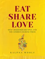 Eat, Share, Love - Kalpna Woolf