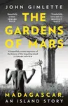The Gardens of Mars - John Gimlette