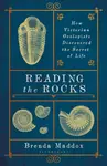 Reading the Rocks - Brenda Maddox