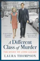 A Different Class of Murder - Laura Thompson