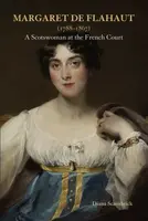 Margaret de Flahaut (1788-1867) - Diana Scarisbrick