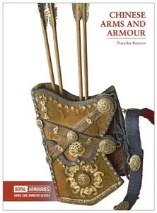 Chinese Arms and Armour - Natasha Bennett
