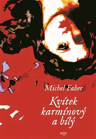 Kvítek karmínový a bílý (poškozená) - Michel Faber