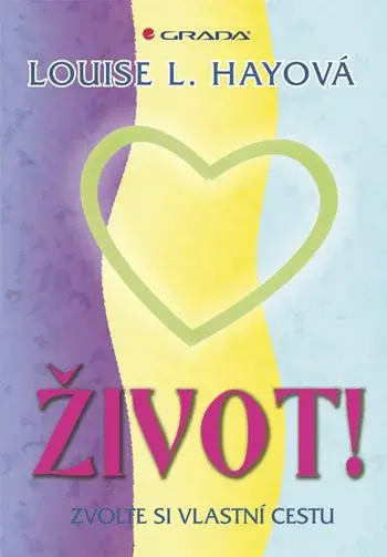 E-kniha: Život! - Zvolte si vlastní cestu od Hayová L. Louise