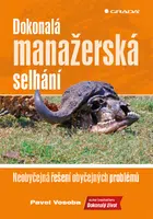 E-kniha: Dokonalá manažerská selhání od Vosoba Pavel