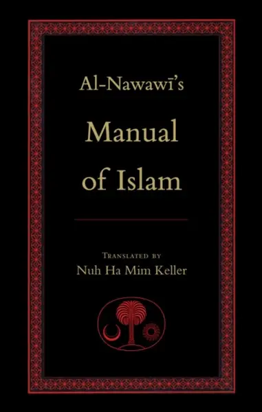 Al-Nawawi's Manual of Islam - Yahya b. Sharaf al-Nawawi