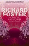 Money, Sex and Power - Richard Foster