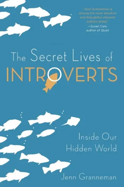 The Secret Lives of Introverts - Jenn Granneman