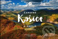 Čarovné Košice a okolie - kniha z kategorie Obrazové publikace
