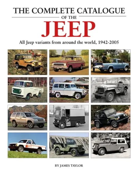 The Complete Catalogue of the Jeep - James Taylor