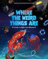 Where the Weird Things Are - Patricia Hooning, Woods Hole Oceanographic Institution