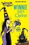Winnie and Wilbur: Winnie Says Cheese - Laura Owen