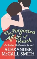 The Forgotten Affairs Of Youth - Alexander McCall Smith